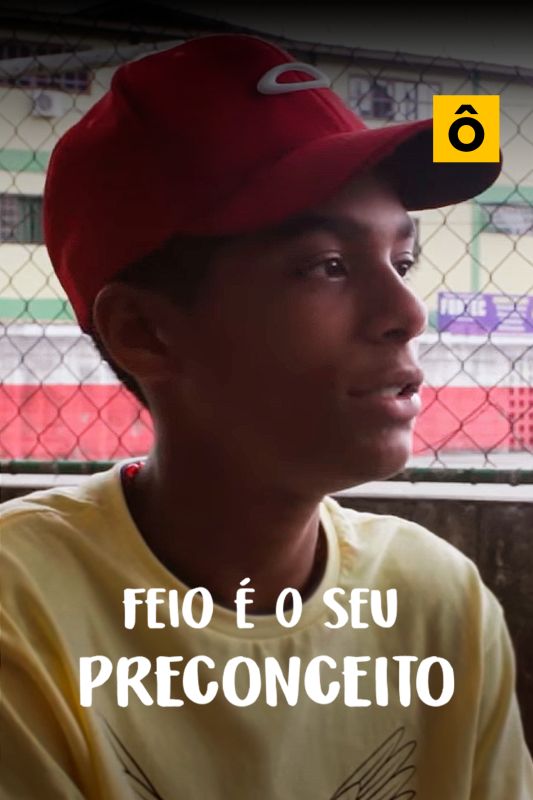 Feio  o Seu Preconceito