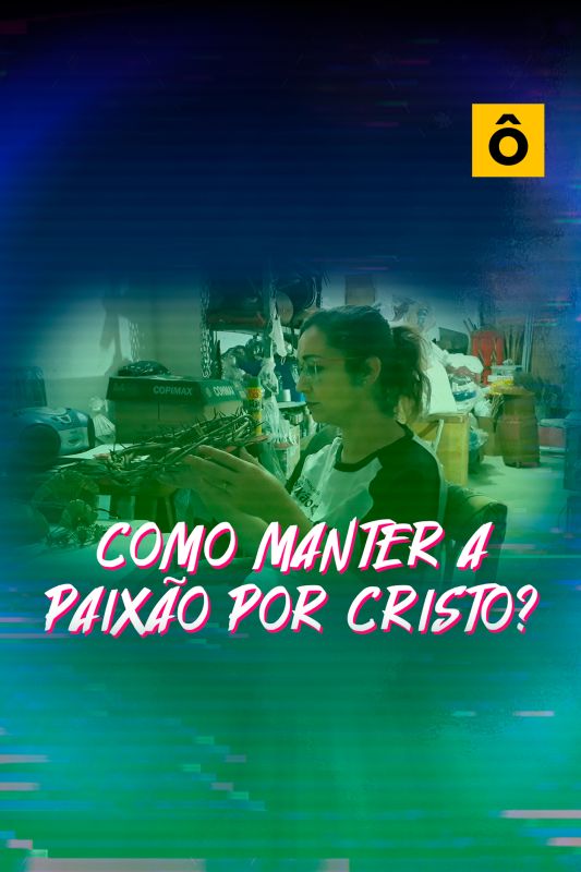 Como Manter a Paixo Por Cristo?