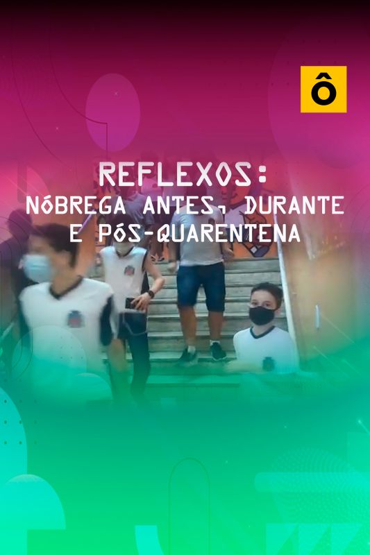 Reflexos: Nbrega Antes, Durante e Ps-Quarentena